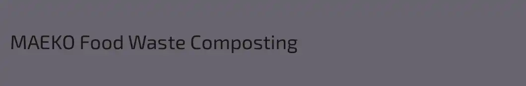 MAEKO Food Waste Composting